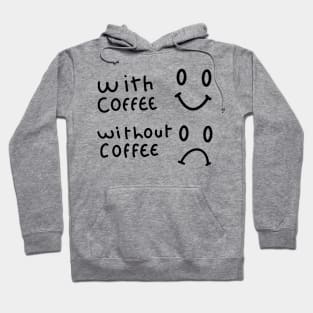 with coffee face vs without coffee face Hoodie